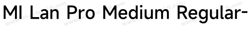 MI Lan Pro Medium Regular字体转换